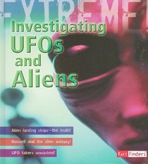 Investigating Ufos and Aliens (Extreme Adventures!) (Fact Finders)