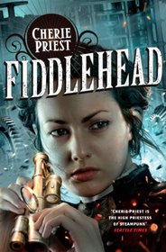 Fiddlehead (Clockwork Century, Bk 5)