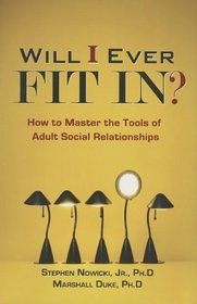 Will I Ever Fit In? How to Master the Tools of Adult Social Relationships