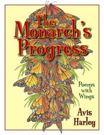 The Monarch's Progress: Poems With Wings