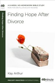Finding Hope After Divorce (40-Minute Bible Studies)