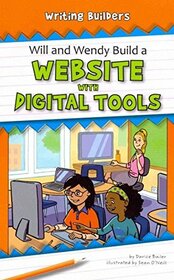 Will and Wendy Build a Website with Digital Tools (Writing Builders (Norwood House))