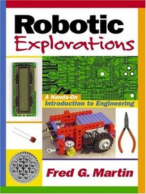 Robotic Explorations: A Hands-On Introduction to Engineering