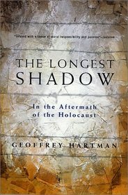 The Longest Shadow: In the Aftermath of the Holocaust