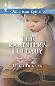 The Rancher's Lullaby (Glades County Cowboys, Bk 3) (Harlequin American Romance, No 1547)