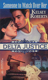Someone to Watch Over Her (Delta Justice, Bk 8)