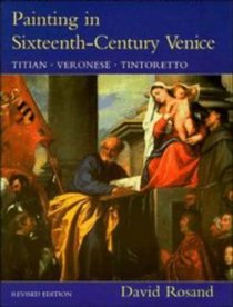 Painting in Sixteenth-Century Venice : Titian, Veronese, Tintoretto