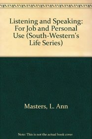 Listening and Speaking: For Job and Personal Use (South-Western's Life Series)