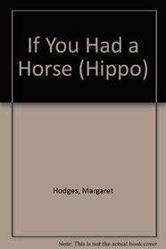 If You Had a Horse (Hippo)