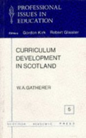 Curriculum Development in Scotland (Professional Issues in Education Ser.)