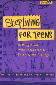 Stepliving for Teens: Getting Along With Stepparents, Parents, and Siblings (Plugged in)
