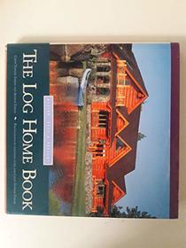 The Log Home Book: Design, Past  Present