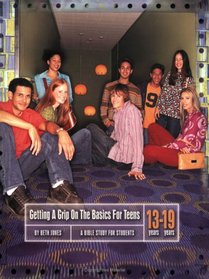 Getting a Grip on the Basics for Teens (Getting a Grip)