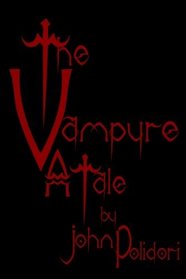 The Vampyre: Cool Collector's Edition - Printed In Modern Gothic Fonts