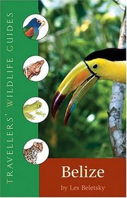 Belize: And Northern Guatemala (Travellers' Wildlife Guides)