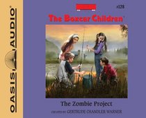 The Zombie Project (Library Edition) (The Boxcar Children Mysteries)