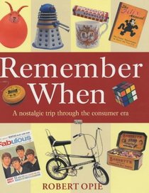 Remember When: A Nostalgic Trip Through the Consumer Era