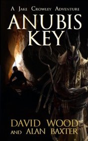 Anubis Key: A Jake Crowley Adventure (Jake Crowley Adventures) (Volume 2)