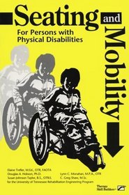Seating and Mobility: For Persons With Physical Disabilities