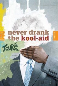 Never Drank the Kool-Aid : Essays