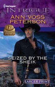 Seized by the Sheik (Cowboys Royale, Bk 2) (Harlequin Intrigue, No 1257) (Larger Print)