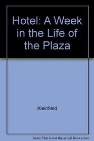 The Hotel: A Week in the Life of The Plaza
