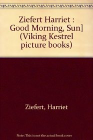 Good Morning, Sun! (Start the Day Book)