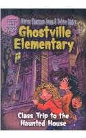 Class Trip to the Haunted House (Ghostville Elementary (Tb))