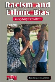 Racism and Ethnic Bias: Everybody's Problem (Teen Issues)