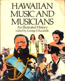 Hawaiian Music and Musicians: An Illustrated History