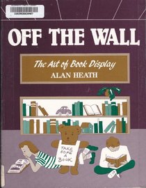 Off the Wall: The Art of Book Display