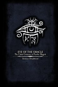 Eye of the Oracle: The Cabal Grimoire of Psychic Magick