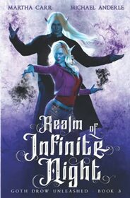 Realm of Infinite Night (Goth Drow Unleashed)