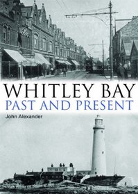 Whitley Bay: Past and Present