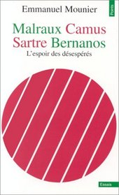 Malraux, Camus, Sartre, Bernanos