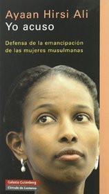 Yo Acuso / I Accuse: Defensa De La Emancipacion De Las Mujeres Musulmanas / Defense of the Emancipation of Muslim Women