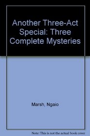Another Three-Act Special: Three Complete Mysteries: False Scent / Scales of Justice / Singing in the Shrouds
