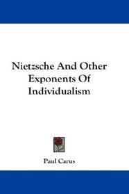 Nietzsche And Other Exponents Of Individualism