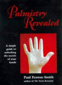 PALMISTRY REVEALED: A SIMPLE GUIDE TO UNLOCKING THE SECRETS OF YOUR HANDS