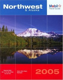 Mobil Travel Guide Northwest  Alaska, 2005 : Alaska, Idaho, Oregon, Vancouver BC, Washington (Mobil Travel Guides (Includes All 16 Regional Guides))