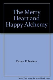 The Merry Heart and Happy Alchemy