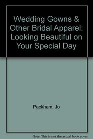 Wedding Gowns & Other Bridal Apparel: Looking Beautiful on Your Special Day