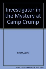 Investigator in the Mystery at Camp Crump