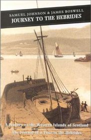 Journey to the Hebrides: A Journey to the Western Islands of Scotland : The Journal of a Tour to the Hebrides With Samuel Johnson (Canongate)