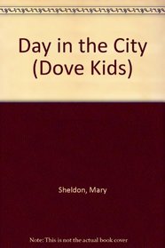Day in the City (Dove Kids)