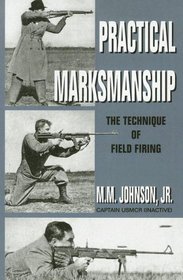Practical Marksmanship: The Technique of Field Firing
