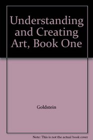 Understanding and Creating Art, Book One