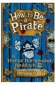 How to Be a Pirate (How to Train Your Dragon, Bk 2)