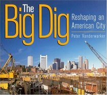 The Big Dig : Reshaping an American City
