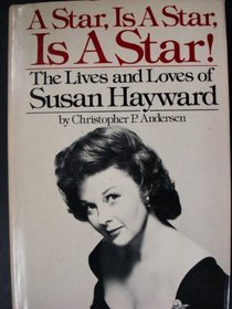 A star, is a star, is a star!: The lives and loves of Susan Hayward